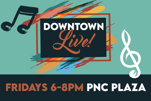 Downtown Live! Returns for Fourth Season, Brings Free, Family Fun to PNC Plaza in Downtown Fort Wayne